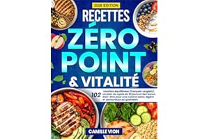 Recettes Zéro Point & Vitalité: 102 recettes équilibrées (français–anglais), un plan de repas de 30 jours et des bonus bien-ê