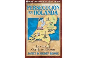 Persecucion En Holanda: La vida de Corrie ten Boom (Heroes Cristianos De Ayer Y Hoy) (Spanish Edition)