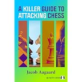 A Killer Guide to Attacking Chess