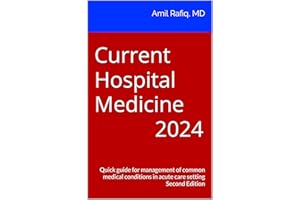Current Hospital Medicine 2024: Quick guide for management of common medical conditions in acute care setting, 3rd Edition