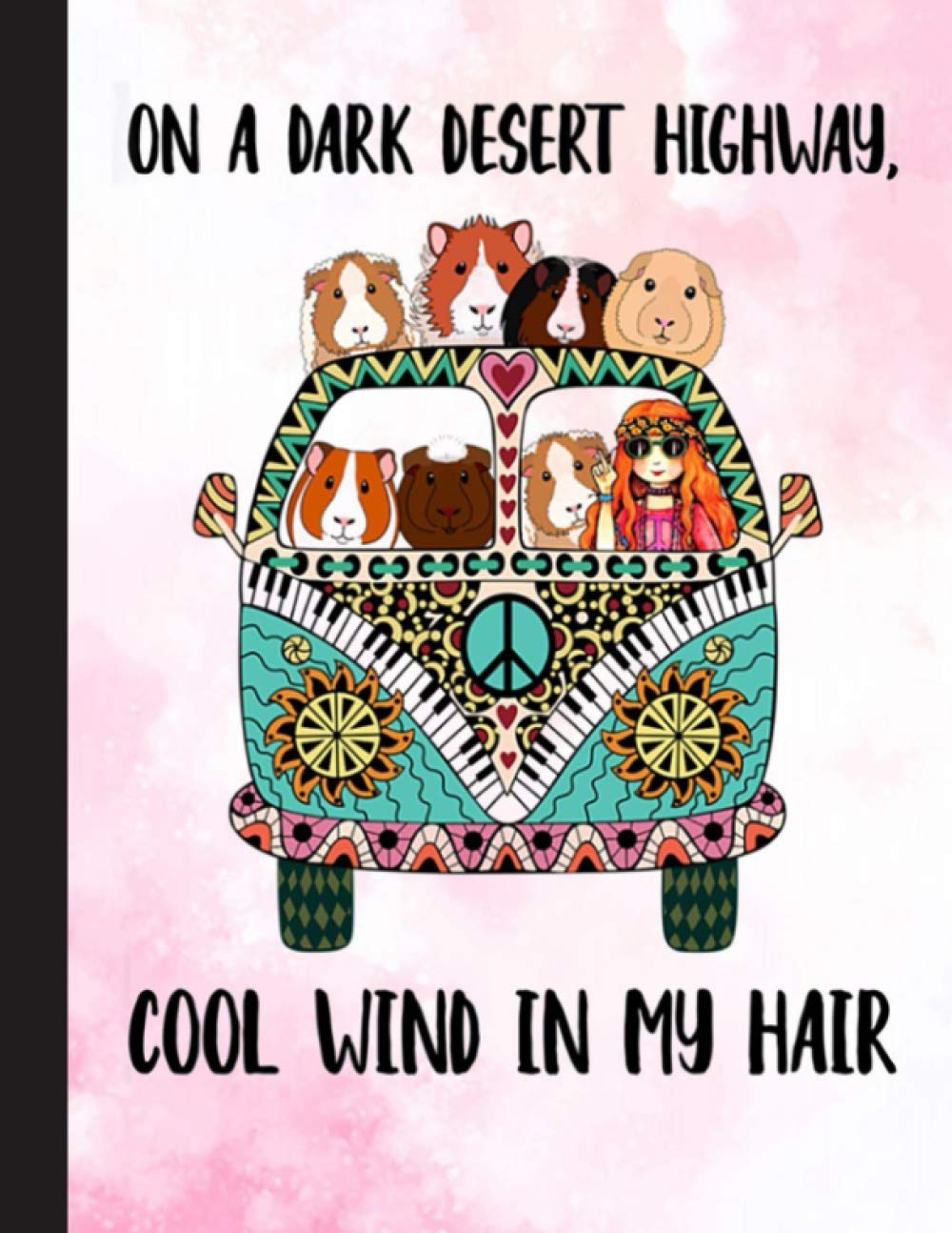 On A Dark Desert Highway Notebook: Gift for Guinea Pig Lovers, 8.5 x 11 Inch Matte Softcover Paperback Notebook Journal With 120 Blank Lined Pages. Gifts For Student, Teacher, School.