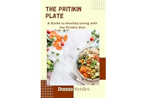 The Pritikin Plate: A guide to healthy living with the Pritikin diet
