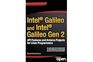 Intel Galileo and Intel Galileo Gen 2: API Features and Arduino Projects for Linux Programmers