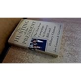 The Hunting of the President: The Ten-Year Campaign to Destroy Bill and Hillary Clinton