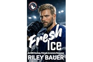 Fresh Ice: An MM Hockey, Friends to Lovers Romance