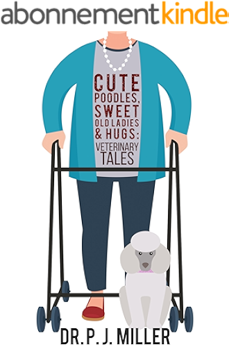 Download Cute Poodles, Sweet Old Ladies and Hugs: Veterinary Tales (English Edition) PDF