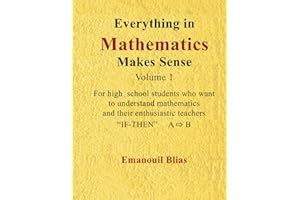 Logical Reasoning and Proofs in High School Mathematics (Volume 1): Everything in Mathematics Makes Sense