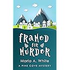 Framed For Murder (A Pine Cove Mystery)