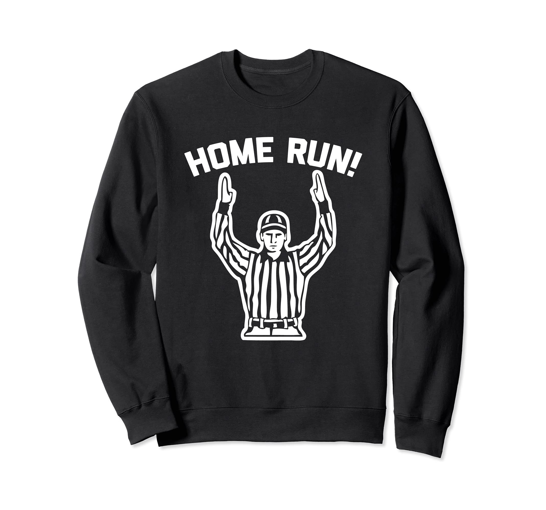 Home Run! (Football Referee) T-Shirt funny saying sarcastic Sweatshirt
