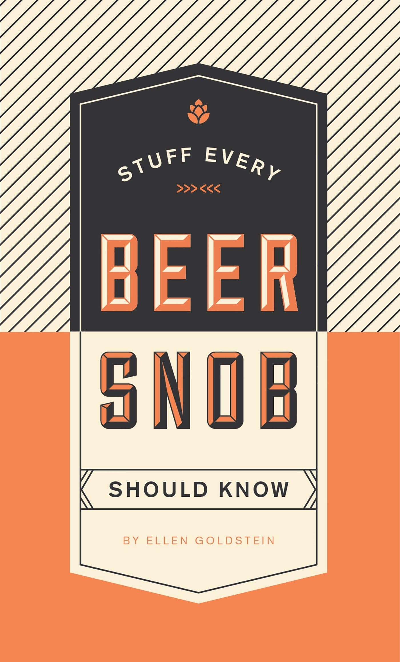 Stuff Every Beer Snob Should Know (Stuff You Should Know): Ellen Goldstein: 22