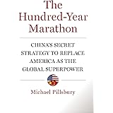 The Hundred-Year Marathon: China's Secret Strategy to Replace America as the Global Superpower