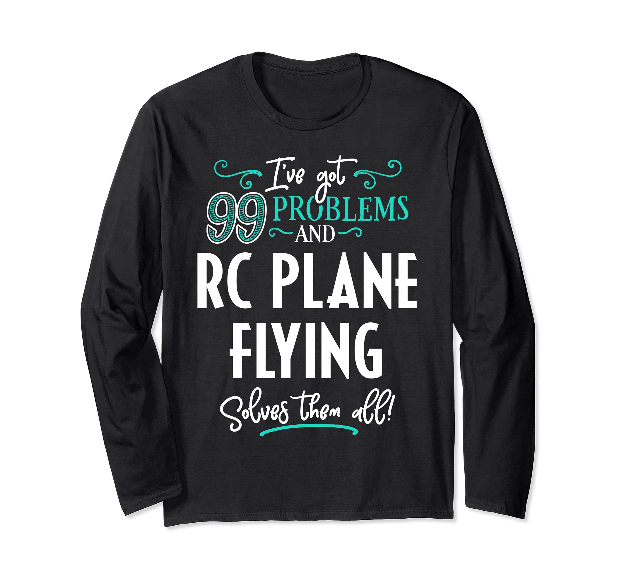 Rc Plane Flying Design Gift RC Plane Flying Solves Them All Long Sleeve T-Shirt