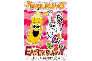 Pencil Draws A Bunny: A funny children's book for kids ages 6-8 and above (Pencil The Pencil 31)