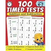 100 Timed Tests for Addition and Subtraction: Math Book for Kids Ages 4 to 7 | Preschool, Kindergarten &amp; 1st Grade Educational Math Workbook | Addition and Subtraction Mathematics Drills