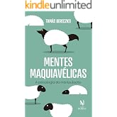Mentes maquiavélicas: A psicologia da manipulação