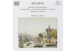 Brahms: Theme and Variations, Sarabandes, Gavottes, Gigues, Canons, Rakoczy March, Impromptu, Landler, Scherzo