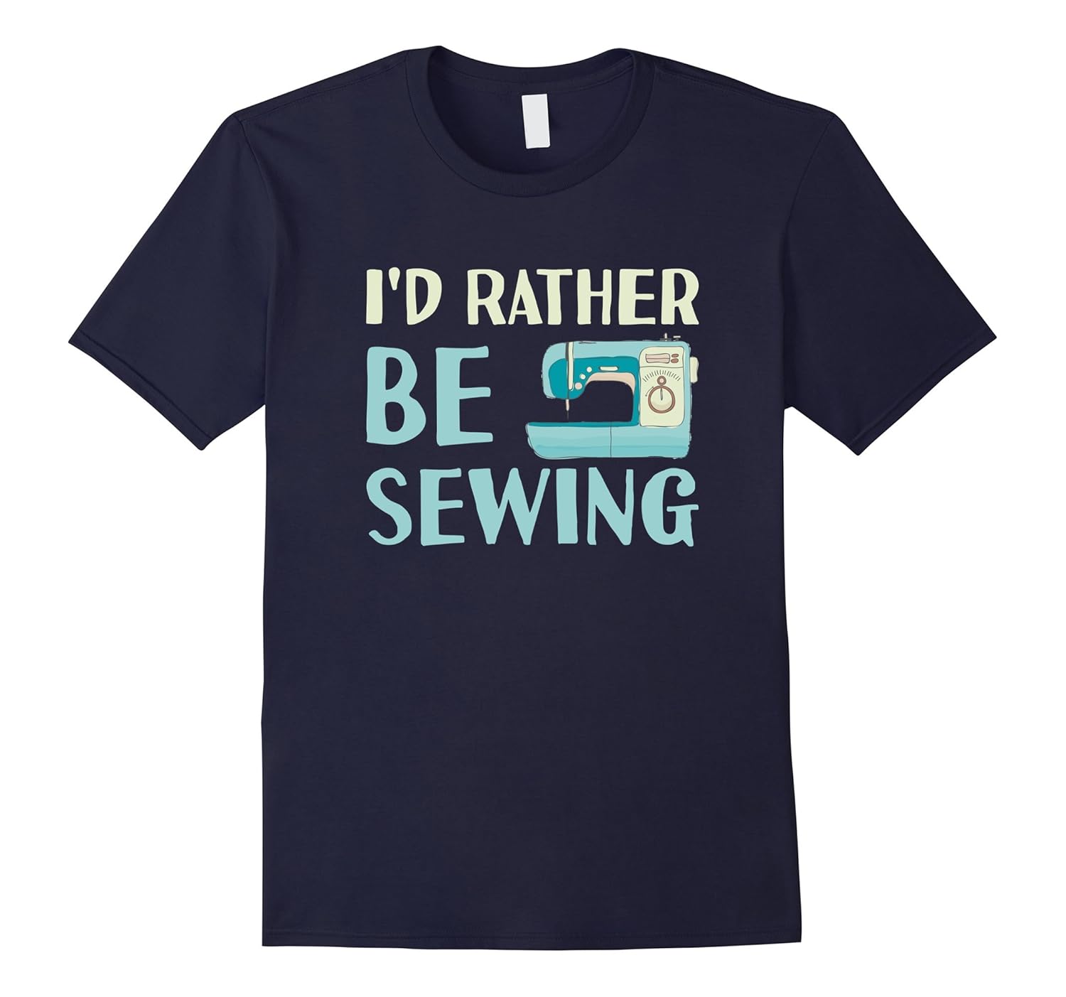 I'd Rather Be Sewing T Shirt - Unisex Sewing Machine Tee-ANZ