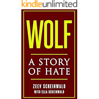 Wolf: A Story of Hate (Holocaust Survivor Memoirs World War II Book 7) book cover Wolf: A Story of Hate (Holocaust Survivor Memoirs World War II Book 7) book cover