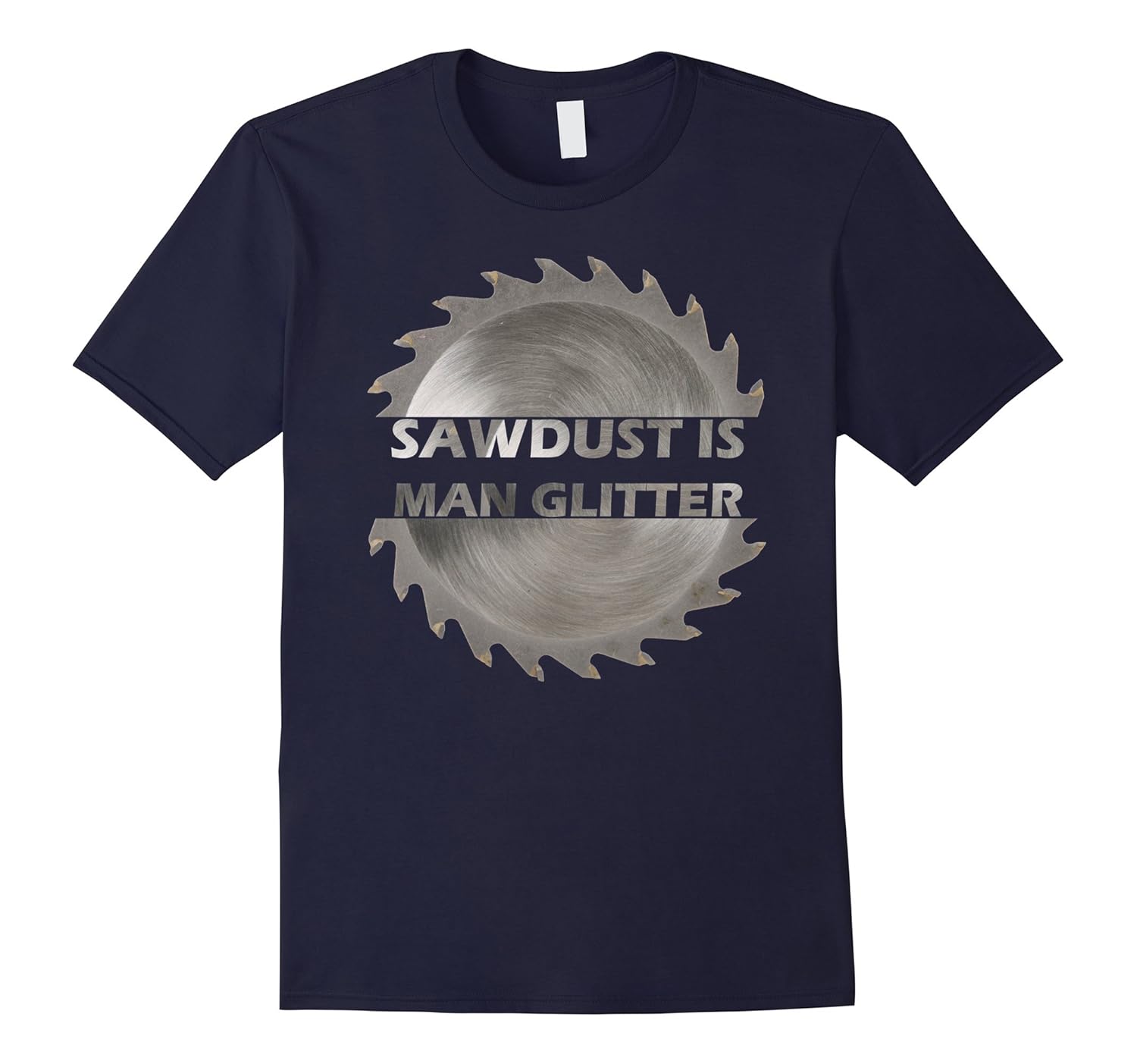 Sawdust Is Man Glitter T-Shirt Woodworking Tee-ANZ