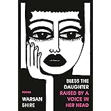 Bless the Daughter Raised by a Voice in Her Head: Poems