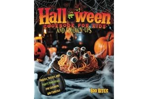 Halloween Cookbook for Kids and Grown-ups: Spooky and Fun Recipes of Snacks, Treats, and Party Food Ideas for Children and Families