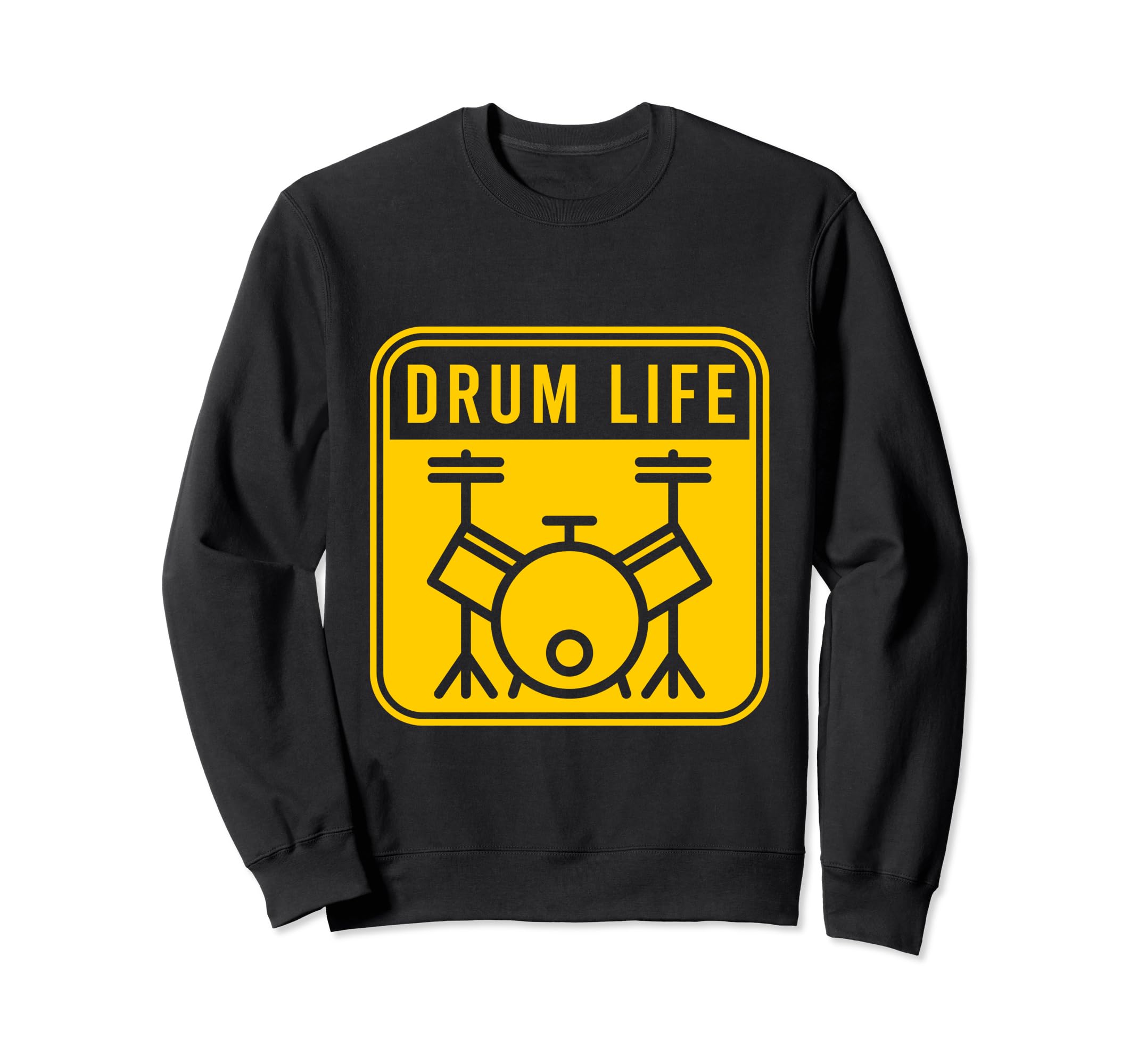 Drum Life Drumming Band Drumsticks Musical Drums Sweatshirt