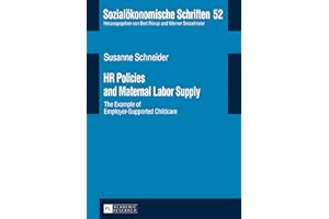 HR Policies and Maternal Labor Supply: The Example of Employer-Supported Childcare (Sozialökonomische Schriften Book 52)
