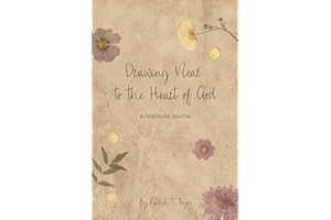 Drawing Near to the Heart of God: A Gratitude Journal