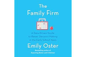 The Family Firm: A Data-Driven Guide to Better Decision Making in the Early School Years