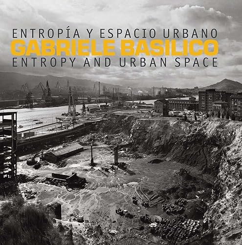 Download Gabriele Basilico: Entropia y espacio urbano / Entropy and Urban Space PDF