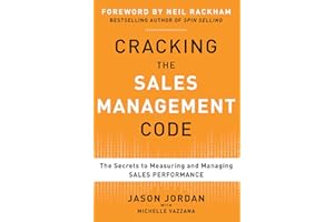 Cracking the Sales Management Code: The Secrets to Measuring and Managing Sales Performance