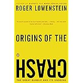 Origins of the Crash: The Great Bubble and Its Undoing