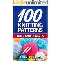 100 Knitting Patterns: Hats and Scarves (Knitting Ideas,Knitted Fabric,Knitting Blog) book cover 100 Knitting Patterns: Hats and Scarves (Knitting Ideas,Knitted Fabric,Knitting Blog) book cover