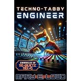 Techno-Tabby Engineer: Chronicles of Tri-Galactic Trek