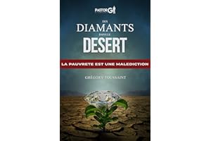 Des Diamants dans le Desert: La Pauvreté est une Malediction (French Edition)