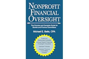 Nonprofit Financial Oversight: The Concise and Complete Guide for Boards and Finance Committees