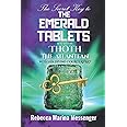 The Secret Key To The Emerald Tablets: Revealed By Thoth The Atlantean With His Divine Counterpart