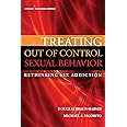 Treating Out of Control Sexual Behavior: Rethinking Sex Addiction