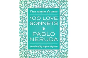 One Hundred Love Sonnets: Cien sonetos de amor (English and Spanish Edition)