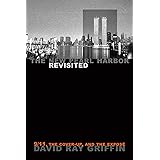 The New Pearl Harbor Revisited: 9/11, the Cover-Up, and the Exposé