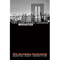The New Pearl Harbor Revisited: 9/11, the Cover-Up, and the Exposé