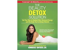 The Beauty Detox Solution: Eat Your Way to Radiant Skin, Renewed Energy and the Body You've Always Wanted