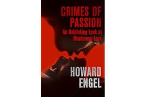 Crimes of Passion: An Unblinking Look at Murderous Love
