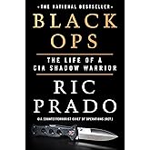 Black Ops: The Life of a CIA Shadow Warrior
