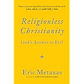 Religionless Christianity: God's Answer to Evil
