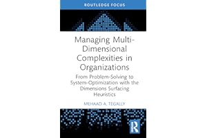 Managing Multi-Dimensional Complexities in Organizations: From Problem-Solving to System-Optimization with the Dimensions Sur