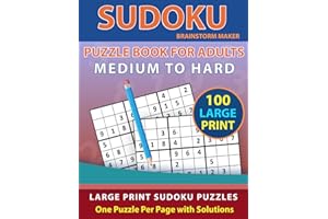 Sudoku Puzzle Book for Adults: Medium to Hard 100 Large Print Sudoku Puzzles - One Puzzle Per Page with Solutions (Brain Games Book 9)