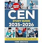 CEN Study Guide 2025-2026: The Complete All-in-One Prep for Busy Nurses | 1600+ Practice Questions, Detailed Rationales, High-Yield Summaries, Visual Flowcharts & 12 Mock Exams