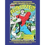 Briefer's Frankenstein: Volume a Readers Collection: Gwandanaland Comics #160-A: The Classic Monster As Envisioned By the Com