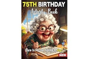 75th Birthday Gifts for Women: Fun 75th Birthday Activity Book for Women with Sudoku, Coloring Pages, Mazes, Word Search, Cro